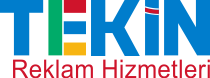 TEKİN REKLAM HİZMETLERİ